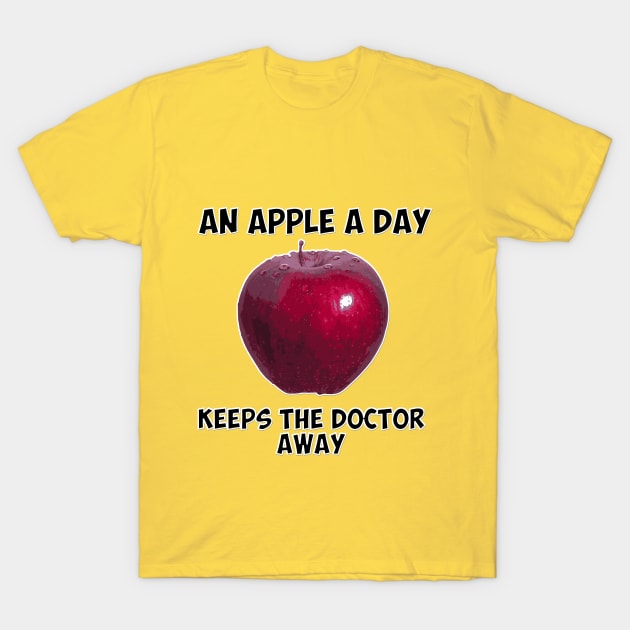 An apple a day keeps the doctor away T-Shirt by DavoliShop